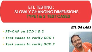 ETL Testing | SCD Type 1 &  2 validation test cases | Slowly changing Dimension Type 2 validation