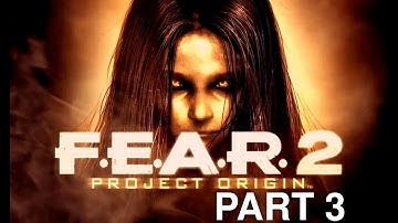 F.E.A.R. 2: Project Origin Part 3