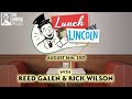 LPTV: Lunch With Lincoln August 16, 2021 | Hosts: Reed Galen and Rick Wilson