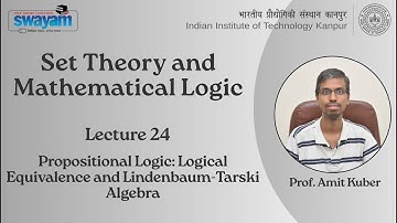 Lecture 24 - Propositional Logic: Logical Equivalence and Lindenbaum-Tarski Algebra