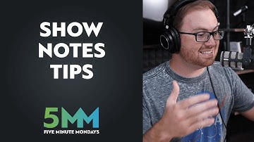 Podcast Show Notes - Best Practices!!