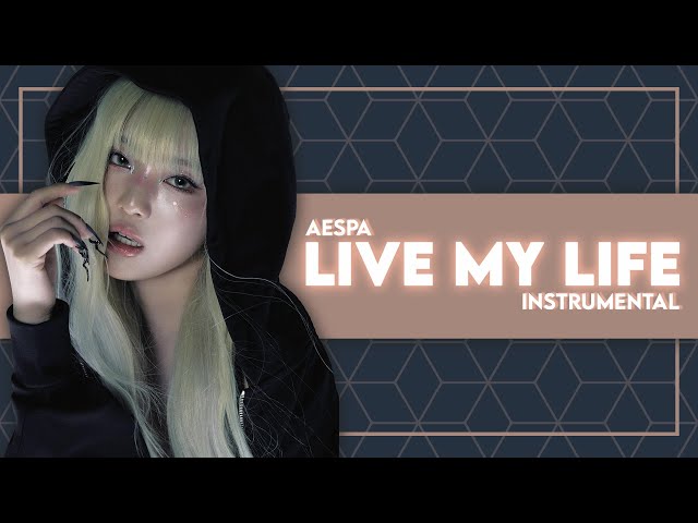 aespa - Live My Life (Instrumental) class=