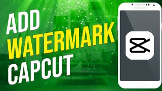 How To Add A Watermark On Capcut (2023)