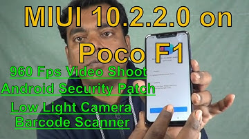 Latest MIUI 10.2.2.0 on  Poco F1 | 960 Fps Video Shoot , Android Security Patch , Low Light Camera