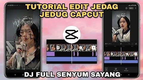 Tutorial Edit Jedag Jedug Capcut DJ FULL SENYUM SAYANG | JJ TIPIS