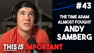 Ep 43: The Time Adam Almost Forgot Andy Samberg | This is Important Podcast
