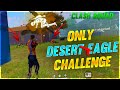Only Desert Eagle Challenge || FREE FIRE || DESI GAMERS