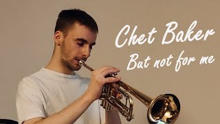 But Not For Me (Bb) - Chet Baker