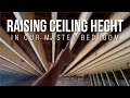 How I&#39;m Raising Our Low Ceiling &amp; Adding Ceiling Height