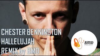 Miniatura de vídeo de "Chester Bennington - Hallelujah (Official Remix by BMD) Linkin Park - Tribute to Chester"