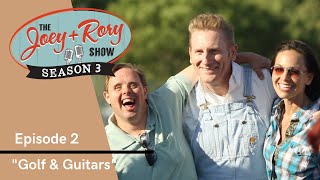 "Golf & Guitars" THE JOEY+RORY SHOW - Season 3, Episode 2