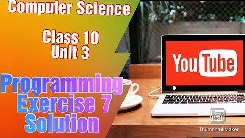 Programming Exercise 7 Solution Class 10 unit 3. computer. Lecture 62