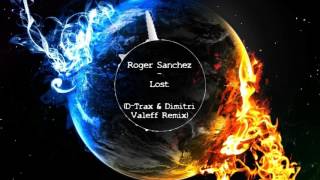 Roger Sanchez   Lost D Trax & Dimitri Valeff Remix
