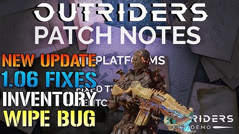 Outriders: NEW Update 1.06 Fixes The "INVENTORY WIPE" BUG Players Will Be Compensated! (Patch Notes)