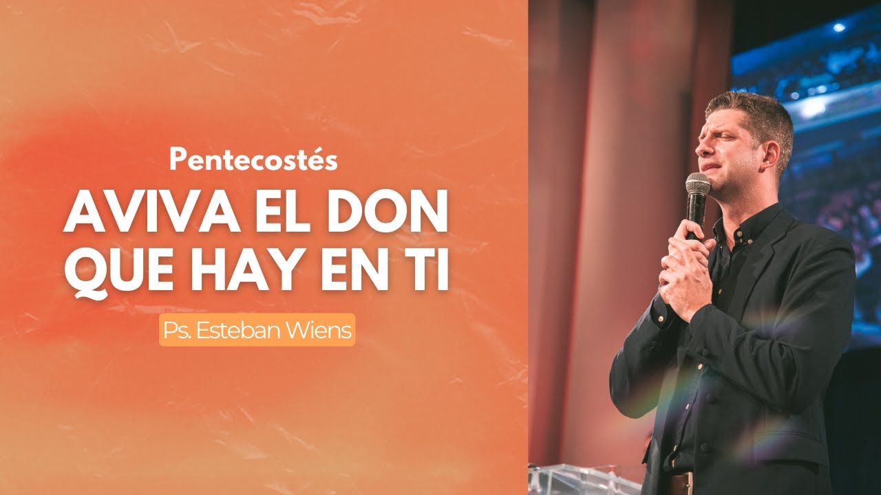 Pastor Esteban Wiens / Pentecostés 2023 / Cuarto Día