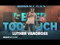 Never Too Much - Luther Vandross | Choreography by Willdabeast Adams | IMMASPACE 2018