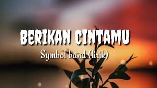 Lagu paling menyentuh hati Symbol Berikan cintamu (lirik)