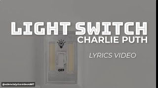 Light Switch Charlie Puth Lyrics [Valencia Lyrics Video]