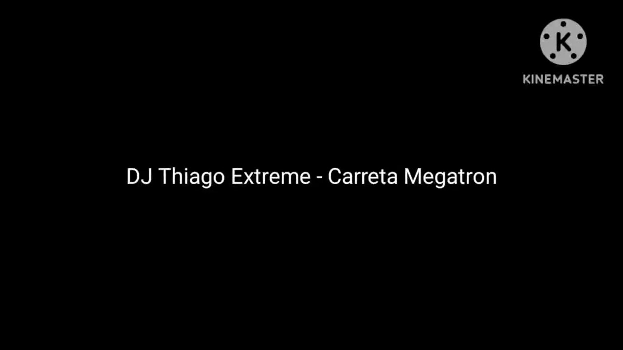 DJ Thiago Extreme - Carreta Megatron (Lost Media)