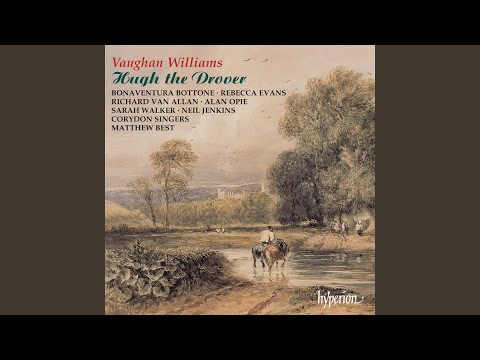 Tonton Vaughan Williams: Hugh the Drover, Act II: Pt. 2. Gaily I Go to Die di YouTube