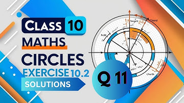 "Class 10 Maths Chapter 10 | Exercise 10.2 Question 11 Solution | Circles Made Easy"