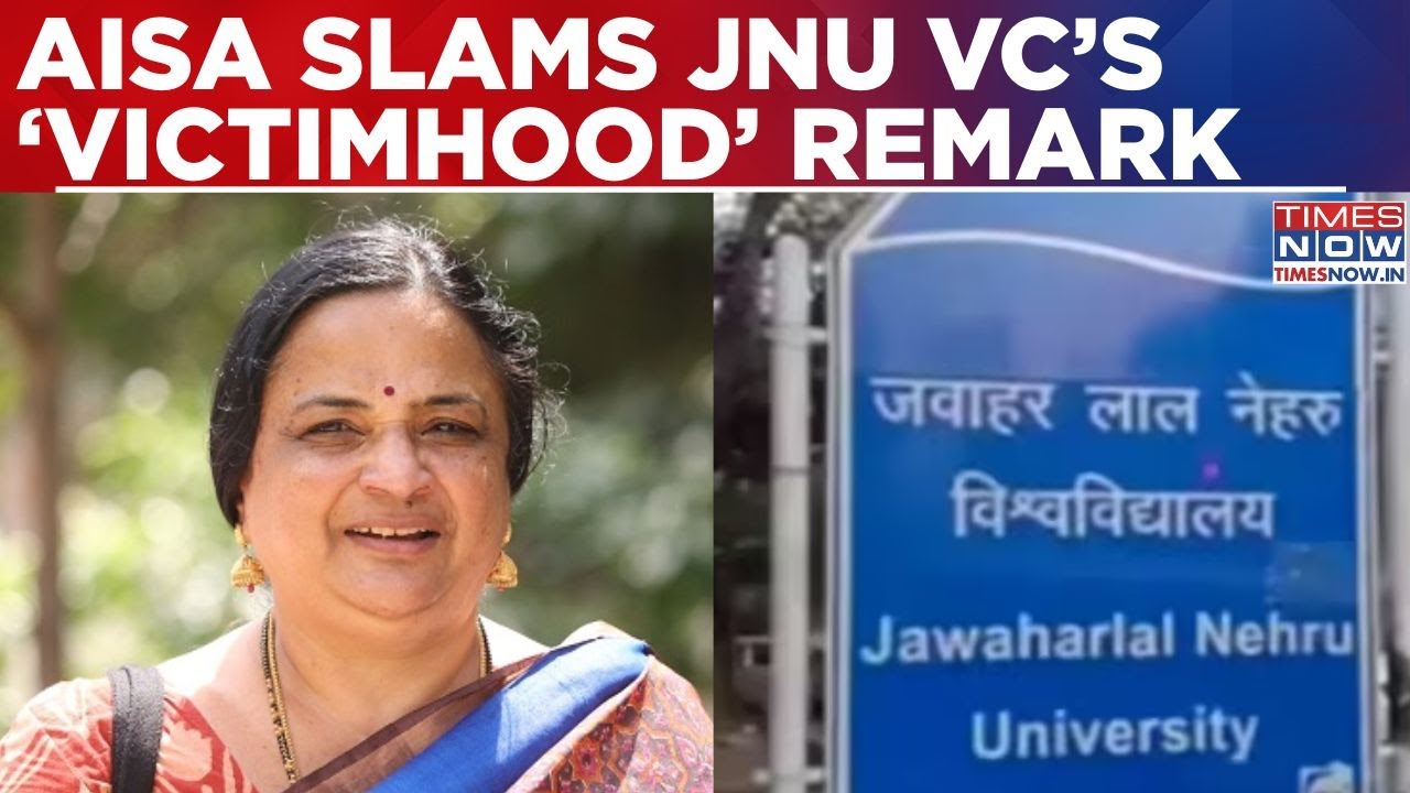 JNU VC’s ‘Victimhood’ Remark Sparks Row, AISA Calls Comment 'Casteist', Says 'Won't Tolerate...'