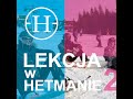 LEKCJA W HETMANIE: OBÓZ NARCIARSKI