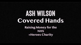 Covered Hands Official Lyric Video - NHS Charity Single for +Heroes Charity