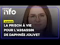 Meurtre de Daphnée Jolivet: la prison à vie pour l’assassin