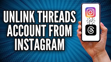 How To Unlink Threads From Your Instagram Account - Full Guide