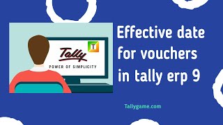 What Is Effective Date For Voucher In Tally Erp9 ?