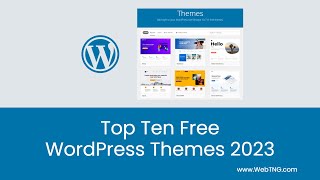 Top Ten Free WordPress Themes 2023