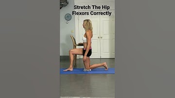 Stretch The Hip Flexors Correctly