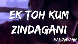 EK TOH KUM ZINDAGANI | Neha Kakkar & Yash Narvekar ( Lyrics )
