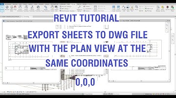 Revit Tutorial - Export sheets to a DWG file with the plan views at the same coordinate point