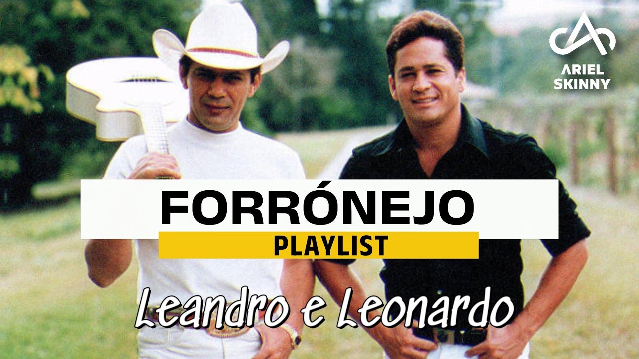 FORRÓNEJO DO LEANDRO E LEONARDO - PLAYLIST [Prod. Ariel Skinny]