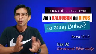 PAANO NATIN MAUUNAWAAN ANG KALOOBAN NG DIYOS SA ATING BUHAY? Roma 12:1-3/ Devotional