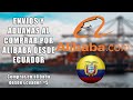 Envios  y Aduanas al comprar en Alibaba desde Ecuador || Ecuageek