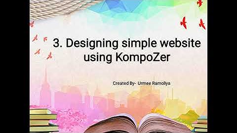 Lesson 3 Designing simple website using KompoZer