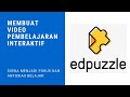 Membuat Video Pembelajaran Interactive dengan Edpuzzle