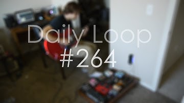Daily Loop #264