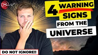 4 WARNING SIGNS from the Universe [DO NOT IGNORE!!]