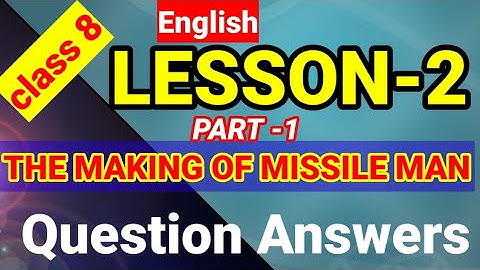 LESSON -2: Question Answers of the making of missile man//class 8||special English|| mpboard