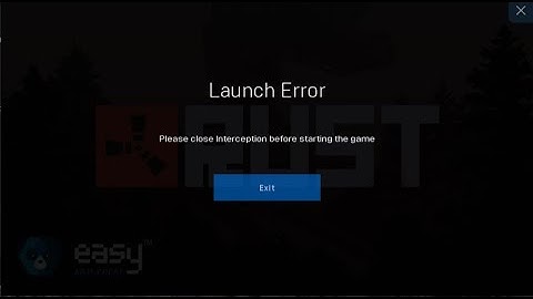 how to fix Rust Error " Please Close the Interception Before starting the game "
