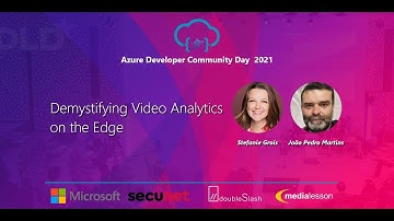 AzDevCom 2021 - Demystifying Video Analytics on the Edge