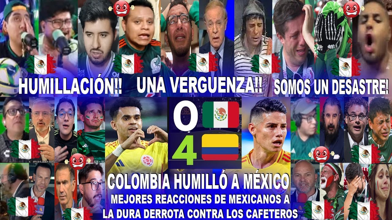 PRENSA E HINCHAS MEXICANOS REACCIONAN AL MÉXICO 0-4 COLOMBIA - HUMILLACIÓN TOTAL