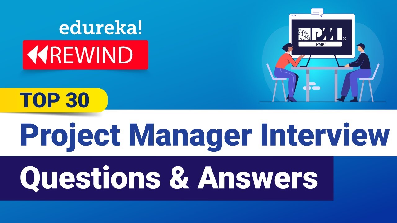 Top 30 Project Manager Interview Questions and Answers  | PMP Certification| Edureka Rewind - 2