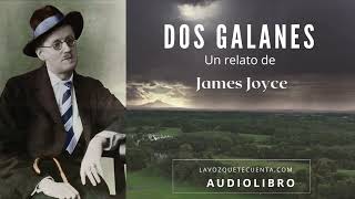 Dos galanes. Un cuento de James Joyce. Audiolibro completo voz humana real.