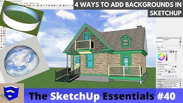 4 Ways to Add Backgrounds to a SketchUp Model - The SketchUp Essentials #41