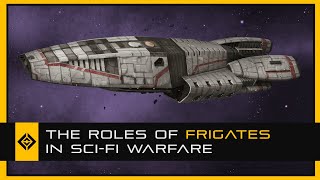The Roles of Frigates in SciFi Space Warfare